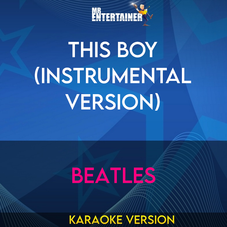 This Boy (instrumental version) - Beatles (Karaoke Version) from Mr Entertainer Karaoke