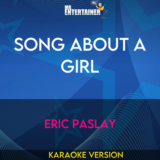 Song About A Girl - Eric Paslay (Karaoke Version) from Mr Entertainer Karaoke