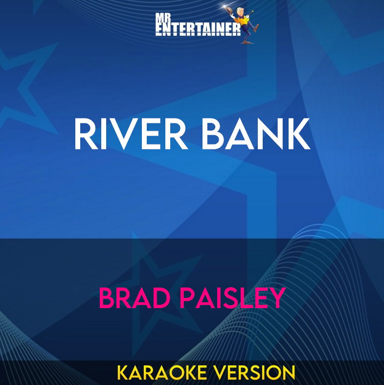 River Bank - Brad Paisley (Karaoke Version) from Mr Entertainer Karaoke