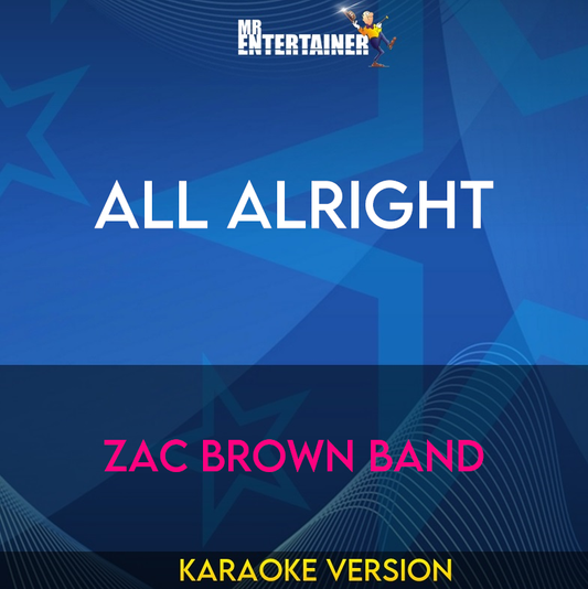 All Alright - Zac Brown Band (Karaoke Version) from Mr Entertainer Karaoke