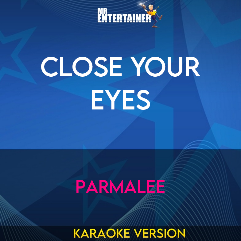Close Your Eyes - Parmalee (Karaoke Version) from Mr Entertainer Karaoke