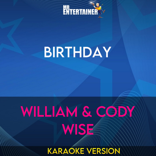 Birthday - WillIAm & Cody Wise (Karaoke Version) from Mr Entertainer Karaoke