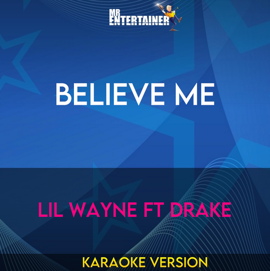 Believe Me - Lil Wayne ft Drake (Karaoke Version) from Mr Entertainer Karaoke