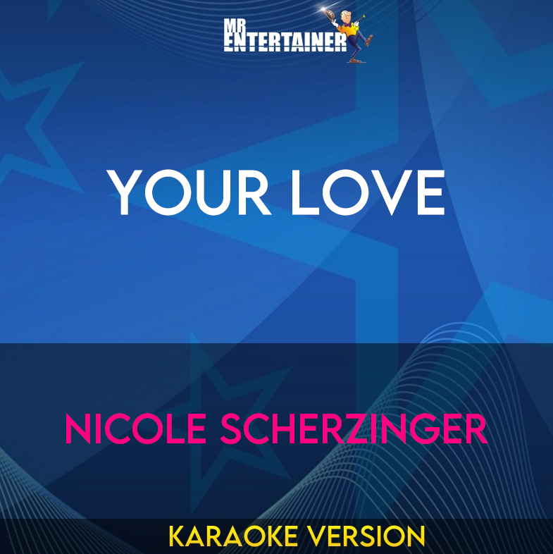 Your Love - Nicole Scherzinger (Karaoke Version) from Mr Entertainer Karaoke