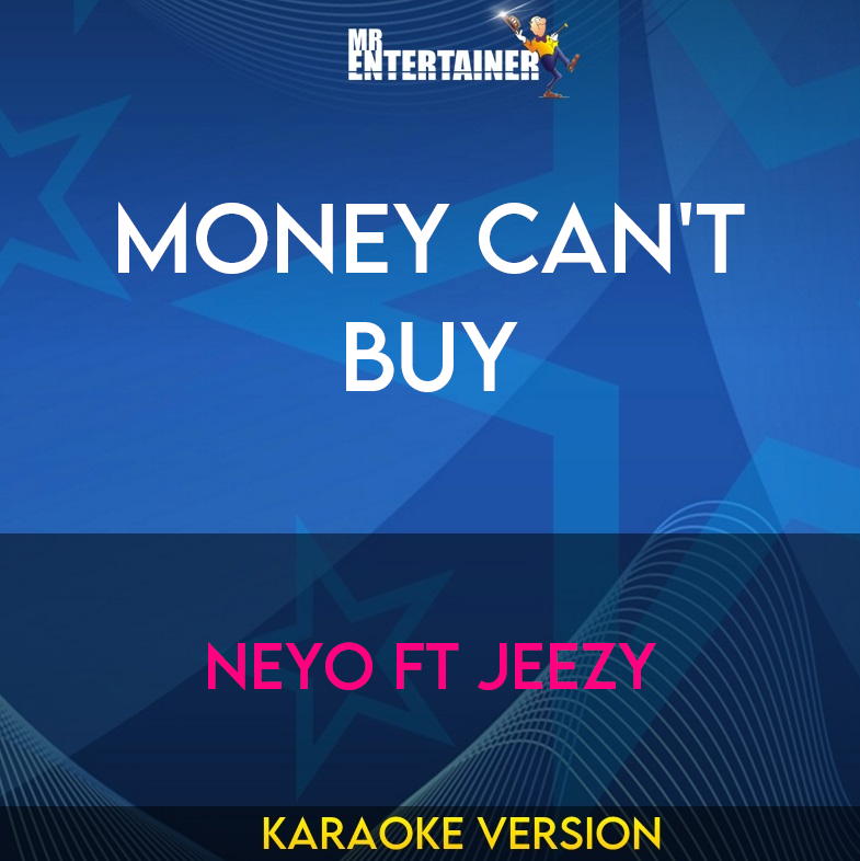 Money Can't Buy - NeYo ft Jeezy (Karaoke Version) from Mr Entertainer Karaoke