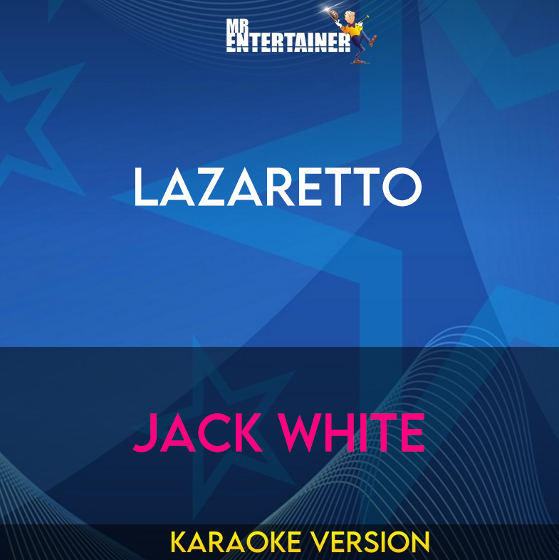 Lazaretto - Jack White (Karaoke Version) from Mr Entertainer Karaoke