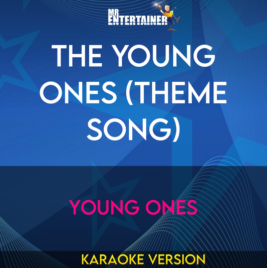 The Young Ones (theme song) - Young Ones (Karaoke Version) from Mr Entertainer Karaoke