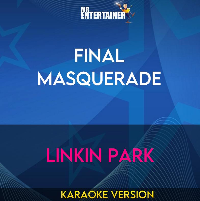 Final Masquerade - Linkin Park (Karaoke Version) from Mr Entertainer Karaoke