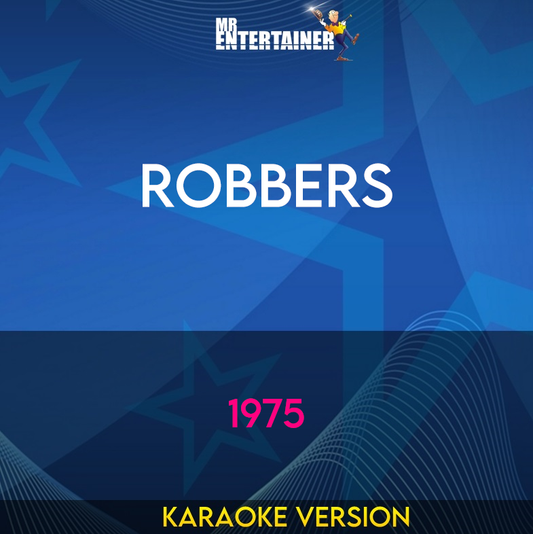 Robbers - 1975 (Karaoke Version) from Mr Entertainer Karaoke