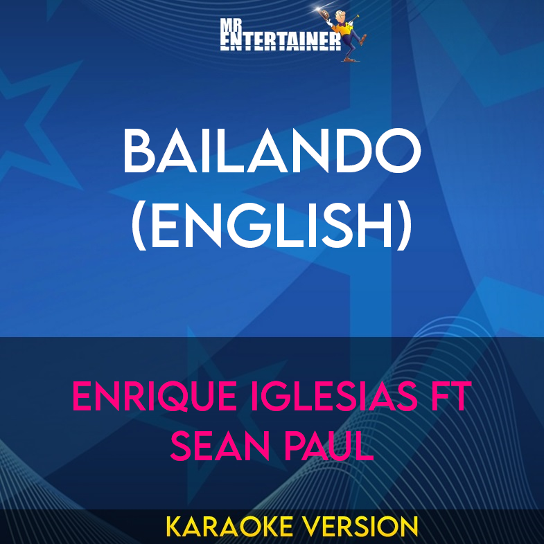 Bailando (English) - Enrique Iglesias ft Sean Paul (Karaoke Version) from Mr Entertainer Karaoke