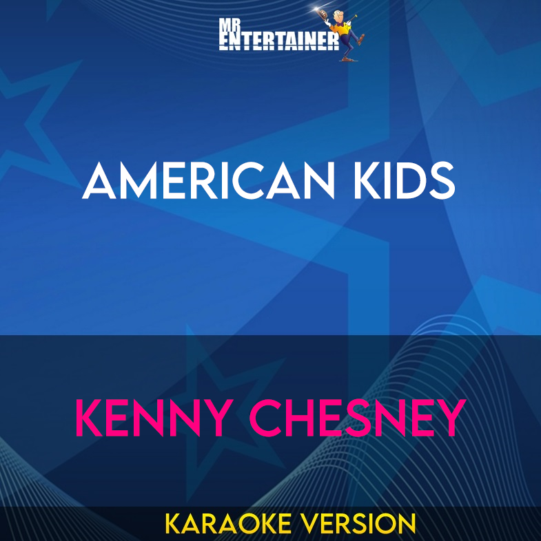 American Kids - Kenny Chesney (Karaoke Version) from Mr Entertainer Karaoke