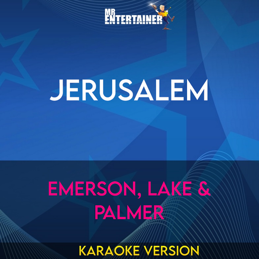 Jerusalem - Emerson, Lake & Palmer (Karaoke Version) from Mr Entertainer Karaoke