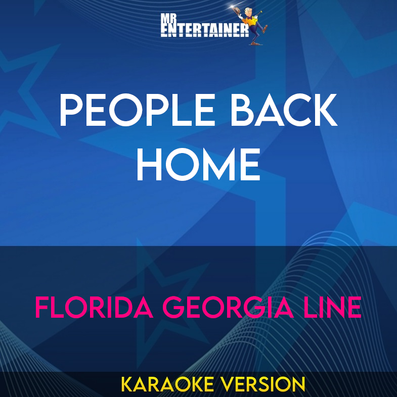 People Back Home - Florida Georgia Line (Karaoke Version) from Mr Entertainer Karaoke