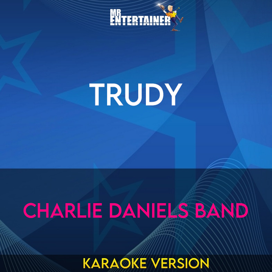 Trudy - Charlie Daniels Band (Karaoke Version) from Mr Entertainer Karaoke