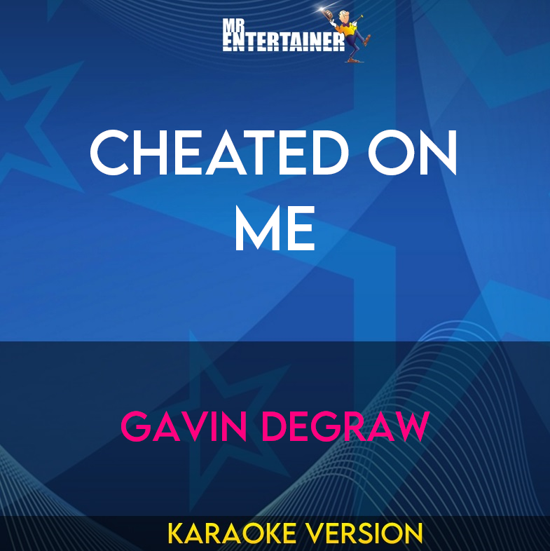 Cheated On Me - Gavin DeGraw (Karaoke Version) from Mr Entertainer Karaoke