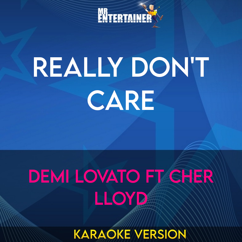 Really Don't Care - Demi Lovato ft Cher Lloyd (Karaoke Version) from Mr Entertainer Karaoke