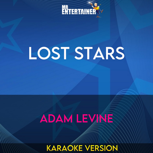 Lost Stars - Adam Levine (Karaoke Version) from Mr Entertainer Karaoke