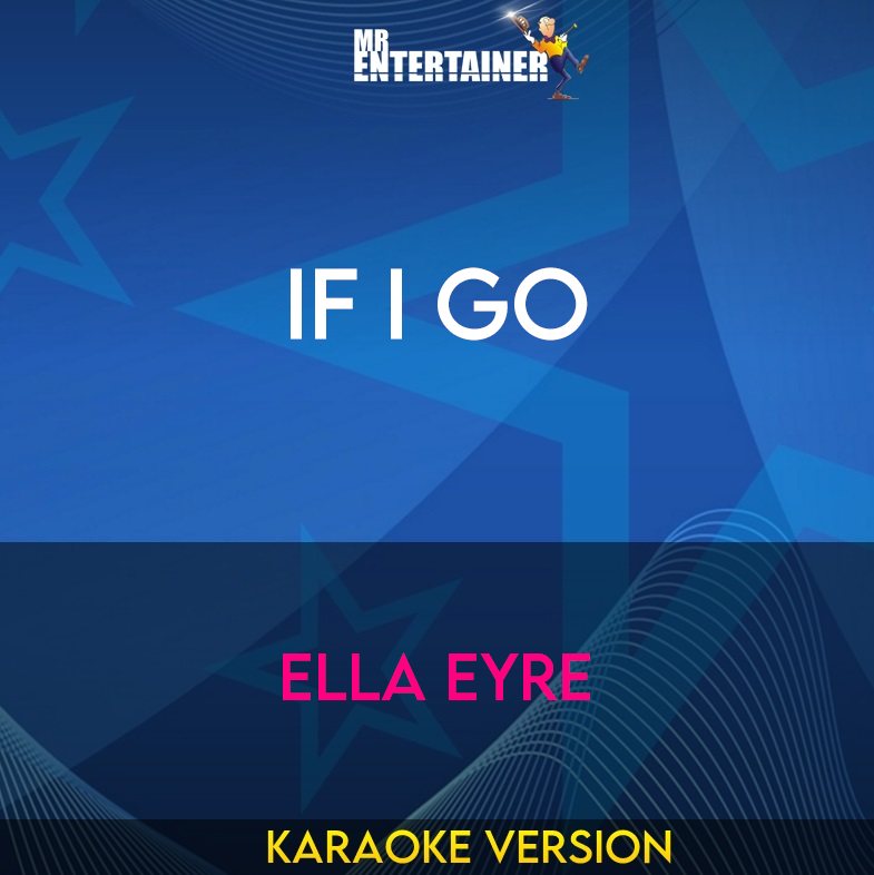 If I Go - Ella Eyre (Karaoke Version) from Mr Entertainer Karaoke