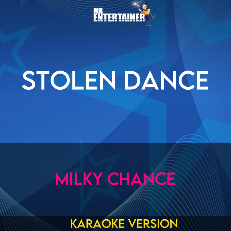 Stolen Dance - Milky Chance (Karaoke Version) from Mr Entertainer Karaoke