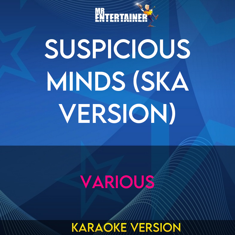 Suspicious Minds (Ska version) - Various (Karaoke Version) from Mr Entertainer Karaoke
