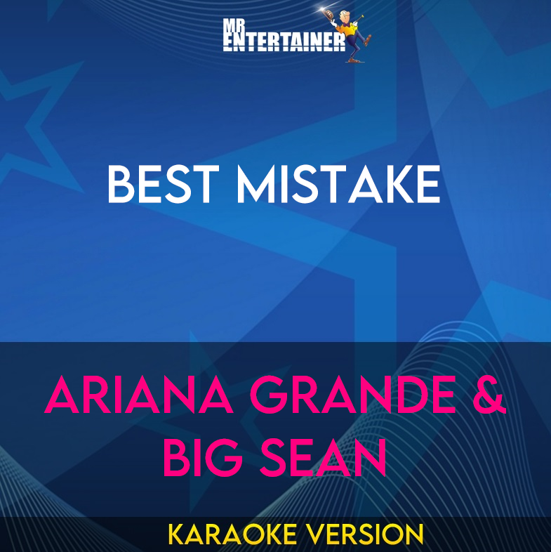Best Mistake - Ariana Grande & Big Sean (Karaoke Version) from Mr Entertainer Karaoke