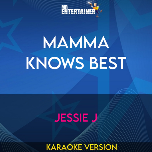 Mamma Knows Best - Jessie J (Karaoke Version) from Mr Entertainer Karaoke