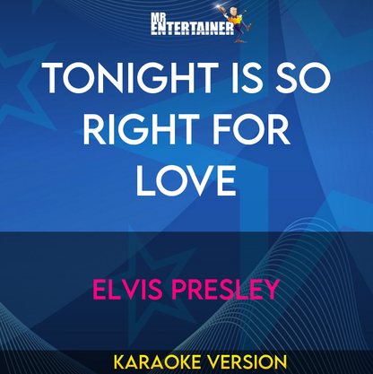 Tonight Is So Right For Love - Elvis Presley (Karaoke Version) from Mr Entertainer Karaoke