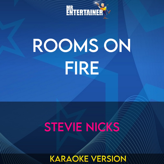 Rooms On Fire - Stevie Nicks (Karaoke Version) from Mr Entertainer Karaoke