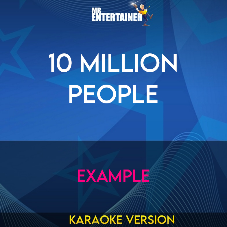 10 Million People - Example (Karaoke Version) from Mr Entertainer Karaoke
