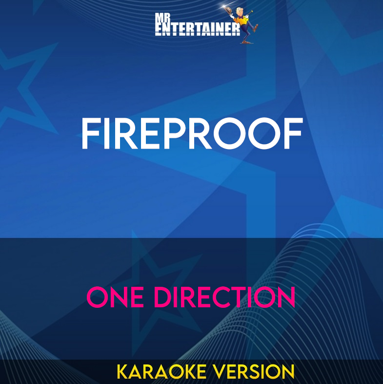 Fireproof - One Direction (Karaoke Version) from Mr Entertainer Karaoke