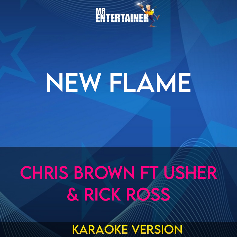 New Flame - Chris Brown ft Usher & Rick Ross (Karaoke Version) from Mr Entertainer Karaoke