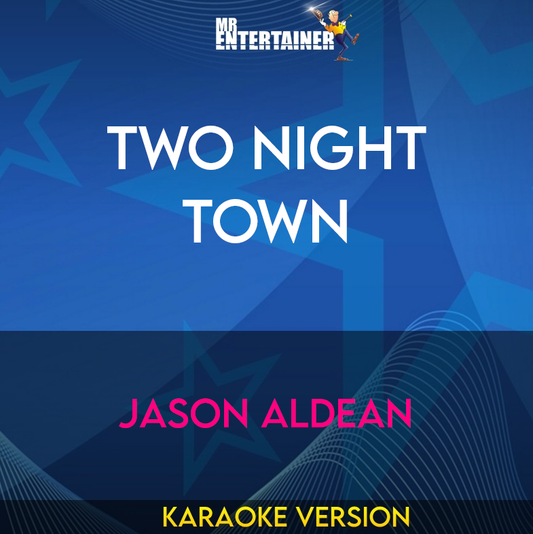 Two Night Town - Jason Aldean (Karaoke Version) from Mr Entertainer Karaoke