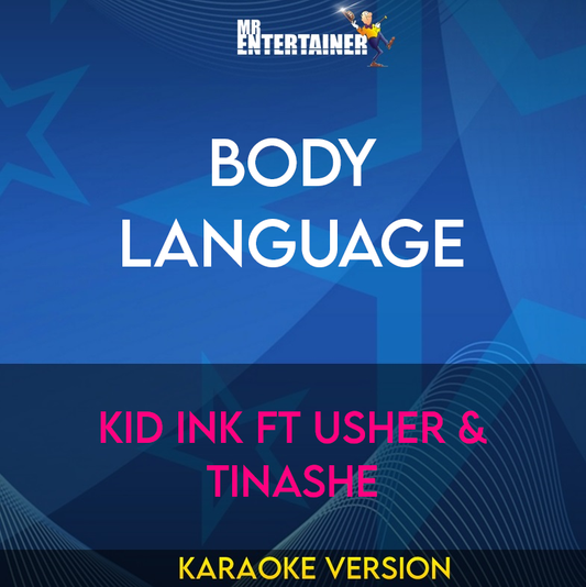 Body Language - Kid Ink ft Usher & Tinashe (Karaoke Version) from Mr Entertainer Karaoke