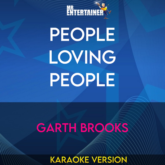 People Loving People - Garth Brooks (Karaoke Version) from Mr Entertainer Karaoke