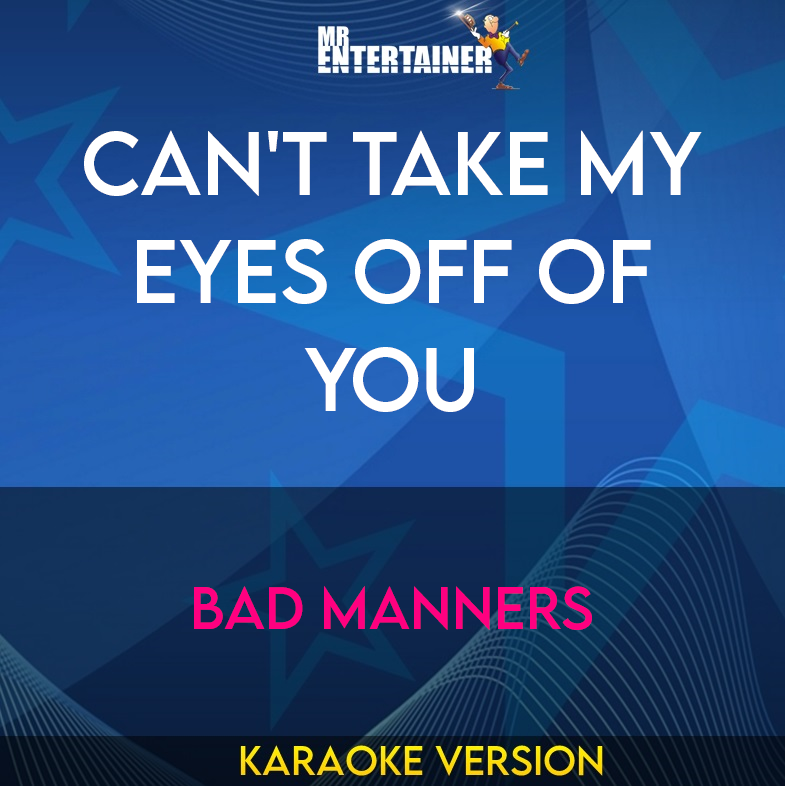 Can't Take My Eyes Off Of You - Bad Manners (Karaoke Version) from Mr Entertainer Karaoke