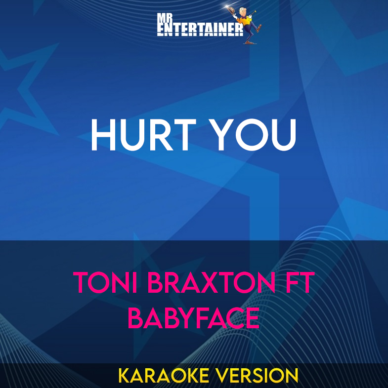 Hurt You - Toni Braxton ft Babyface (Karaoke Version) from Mr Entertainer Karaoke