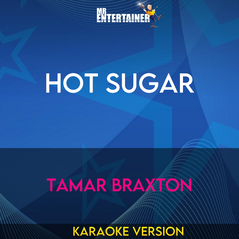 Hot Sugar - Tamar Braxton (Karaoke Version) from Mr Entertainer Karaoke