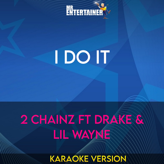I Do It - 2 Chainz ft Drake & Lil Wayne (Karaoke Version) from Mr Entertainer Karaoke
