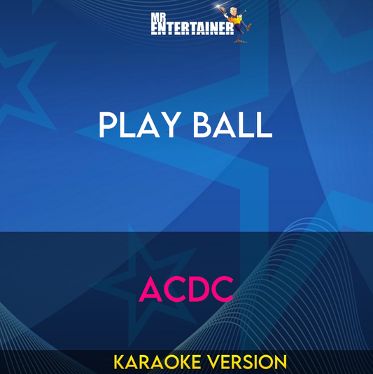 Play Ball - ACDC (Karaoke Version) from Mr Entertainer Karaoke