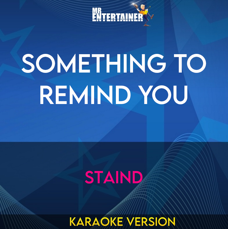 Something To Remind You - Staind (Karaoke Version) from Mr Entertainer Karaoke