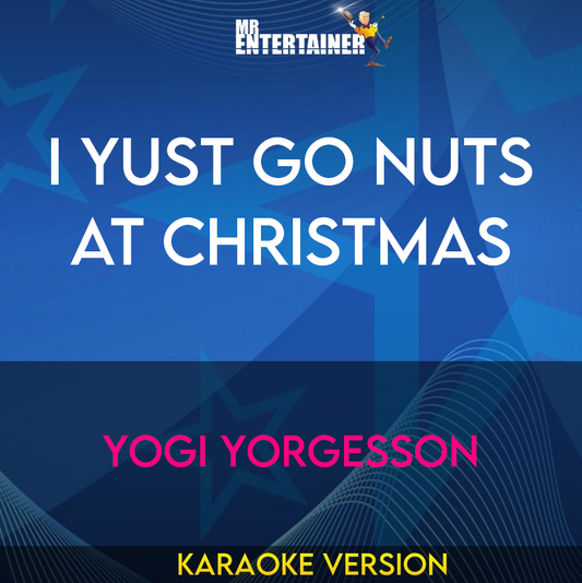 I Yust Go Nuts At Christmas - Yogi Yorgesson (Karaoke Version) from Mr Entertainer Karaoke