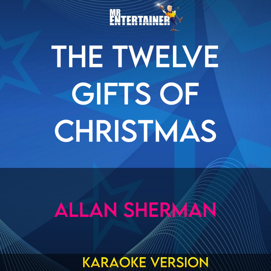 The Twelve Gifts of Christmas - Allan Sherman (Karaoke Version) from Mr Entertainer Karaoke