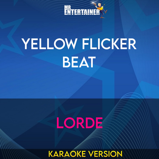 Yellow Flicker Beat - Lorde (Karaoke Version) from Mr Entertainer Karaoke
