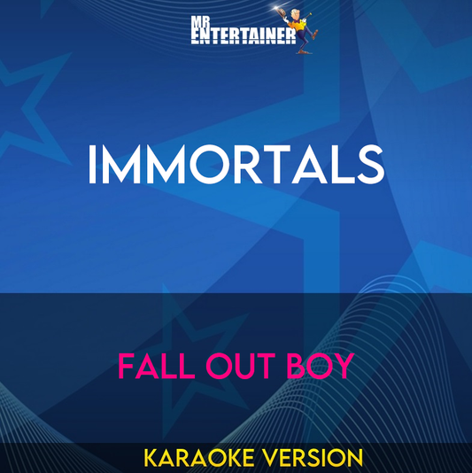 Immortals - Fall Out Boy (Karaoke Version) from Mr Entertainer Karaoke