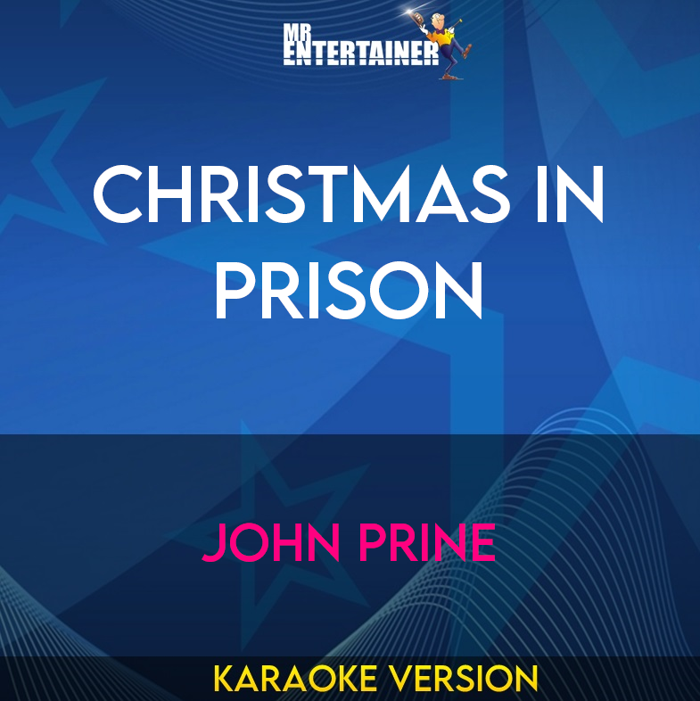 Christmas In Prison - John Prine (Karaoke Version) from Mr Entertainer Karaoke