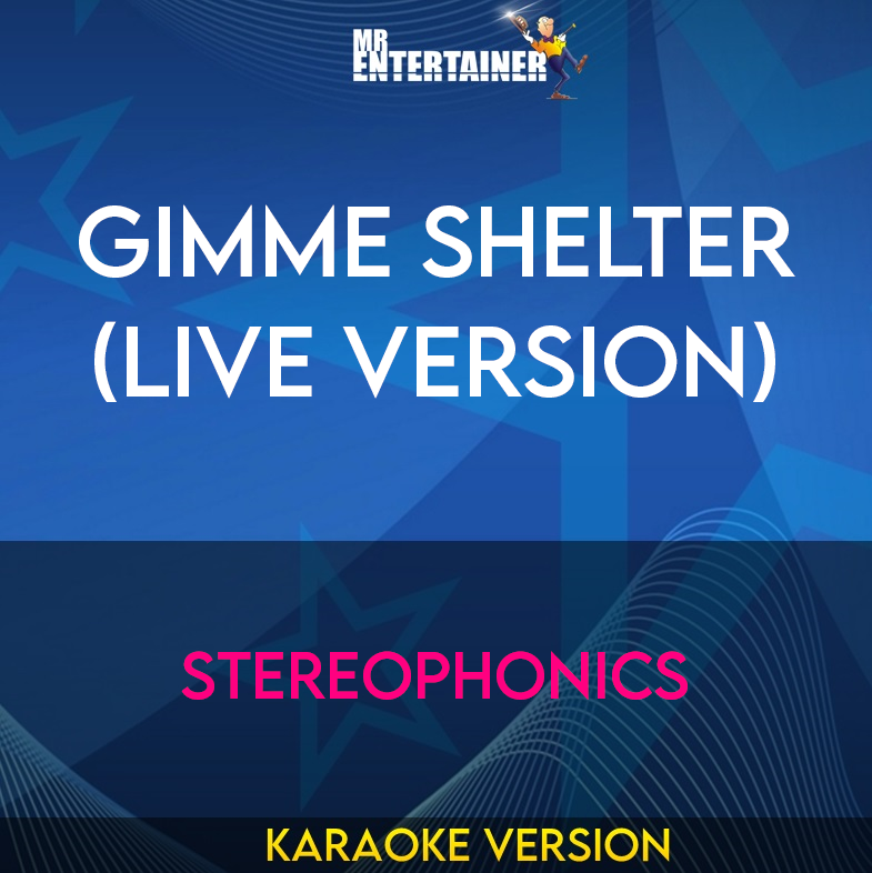 Gimme Shelter (live version) - Stereophonics (Karaoke Version) from Mr Entertainer Karaoke