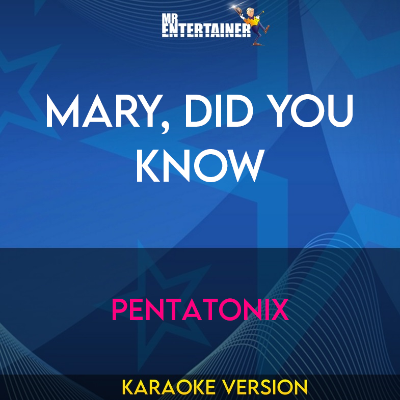 Mary, Did You Know - Pentatonix (Karaoke Version) from Mr Entertainer Karaoke