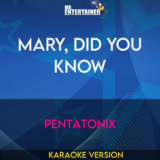 Mary, Did You Know - Pentatonix (Karaoke Version) from Mr Entertainer Karaoke