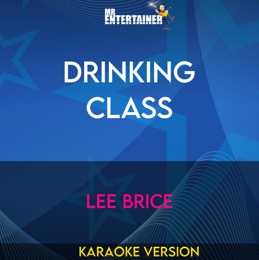 Drinking Class - Lee Brice (Karaoke Version) from Mr Entertainer Karaoke