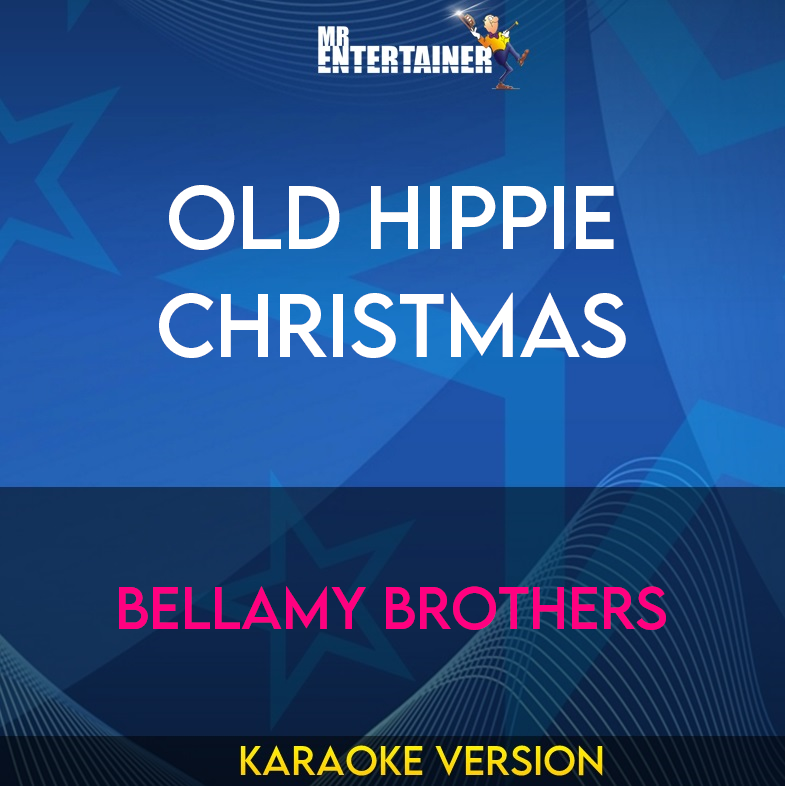 Old Hippie Christmas - Bellamy Brothers (Karaoke Version) from Mr Entertainer Karaoke